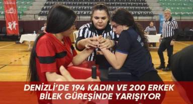 Denizli’de 194 kadın ve 200 erkek bilek güreşinde yarışıyor