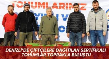 Denizli’de çiftçilere dağıtılan sertifikalı tohumlar toprakla buluştu