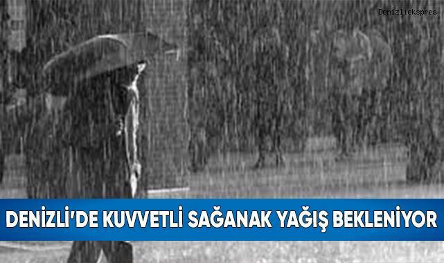 Denizli’de kuvvetli sağanak yağış bekleniyor