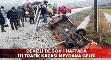 Denizli'de son 1 haftada 111 trafik kazası meydana geldi