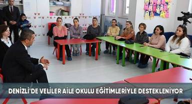 Denizli'de Veliler Aile Okulu Eğitimleriyle Destekleniyor