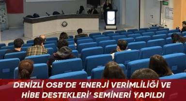 Denizli OSB’de ‘Enerji verimliliği ve hibe destekleri’ semineri yapıldı