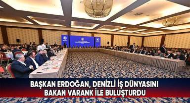 Denizli Sanayici ve İş İnsanları İstişare Toplantısı’nda Bir Araya Geldiler