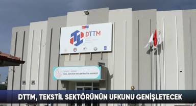Denizli Teknik Tekstil Merkezi tekstil sektörünün ufkunu genişletecek