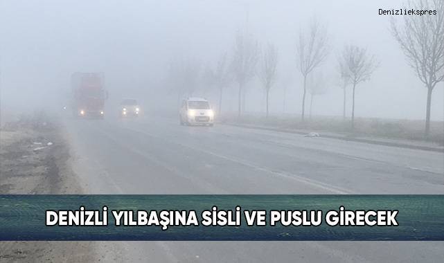 Denizli yılbaşına sisli ve puslu girecek
