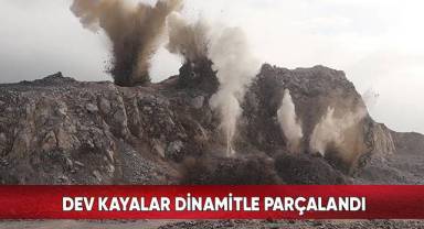 Dev kayaların patlatılma anı havadan görüntülendi