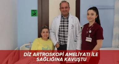 Diz artroskopi ameliyatı ile sağlığına kavuştu