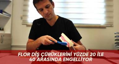 Flor diş çürüklerini yüzde 20 ile 40 arasında engelliyor