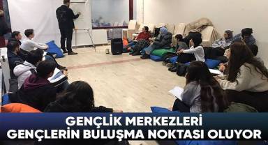 Gençlik merkezleri gençlerin buluşma noktası oluyor