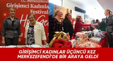 Girişimci kadınlar üçüncü kez Merkezefendi’de bir araya geldi
