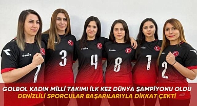 Golbol Kadın Milli Takımı ilk kez dünya şampiyonu oldu