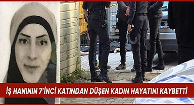 İş hanının 7. katından aracın üzerine düşen kadın hayatını kaybetti