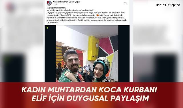 Kadın muhtardan koca kurbanı Elif için duygusal paylaşım