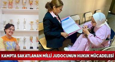 Kampta sakatlanan milli judocunun hukuk mücadelesi
