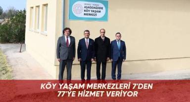 Köy yaşam merkezleri 7'den 77'ye hizmet veriyor