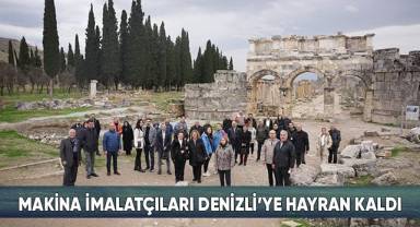 Makine imalatçıları Denizli’ye hayran kaldı