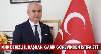 MHP Denizli İl Başkanı Garip görevinden istifa etti