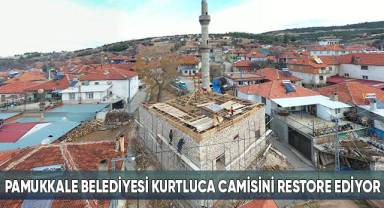 Pamukkale Belediyesi Kurtluca Camisini Restore Ediyor