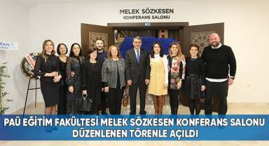 PAÜ Eğitim Fakültesi Melek Sözkesen Konferans Salonu Düzenlenen Törenle Açıldı