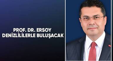 Prof. Dr. Ersoy Denizlililerle Buluşacak