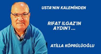 RIFAT ILGAZ'IN AYDIN'I ...
