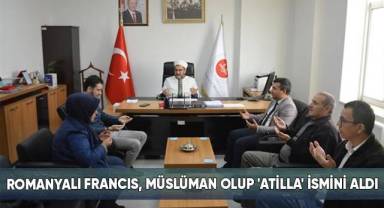 Romanyalı Francıs, Müslüman olup 'Atilla' ismini aldı