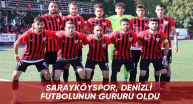 Sarayköyspor, Denizli futbolunun gururu oldu