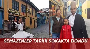 Semazenler tarihi sokakta döndü