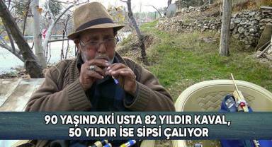Sipsi ve kaval ustasını görenler hayrete düşüyor