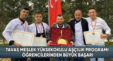 Tavas Meslek Yüksekokulu Aşçılık Programı Öğrencilerinden Büyük Başarı