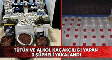 Tütün ve alkol kaçakçılığı yapan 3 şüpheli yakalandı