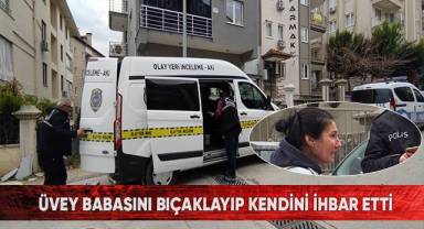 Üvey babasını bıçaklayıp kendini ihbar etti
