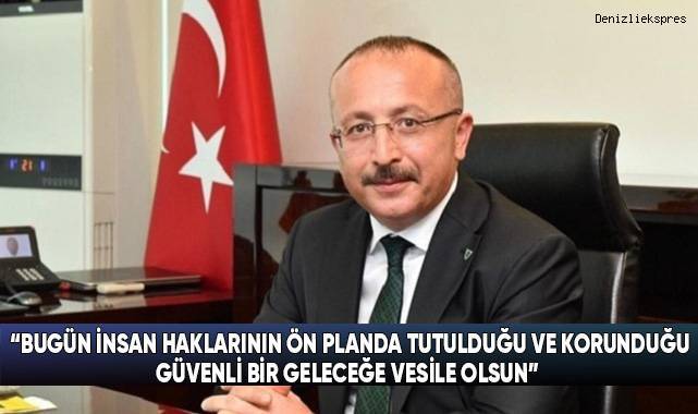 Vali Atik'ten “10 Aralık Dünya İnsan Hakları Günü” Kutlama Mesajı