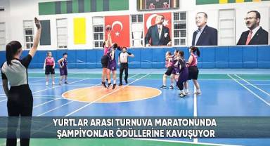 Yurtlar arası turnuva maratonunda şampiyonlar ödüllerine kavuşuyor
