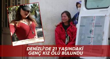 21 Yaşındaki Tubanur Ölü bulundu