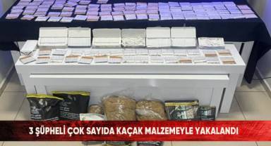3 şüpheli çok sayıda kaçak malzemeyle yakalandı