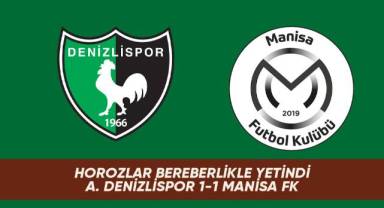 A. DENİZLİSPOR 1-1 MANİSASPOR FK