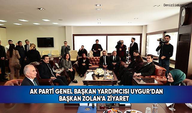 AK Parti Genel Başkan Yardımcısı Uygur’dan Başkan Zolan’a Ziyaret