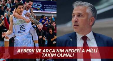 Ayberk ve Arca'nın hedefi A Milli Takım olmalı