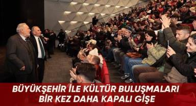 Büyükşehir ile kültür buluşmaları bir kez daha kapalı gişe