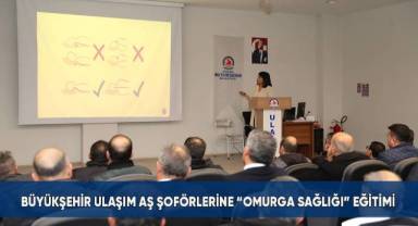 Büyükşehir Ulaşım Aş Şoförlerine “Omurga Sağlığı” Eğitimi