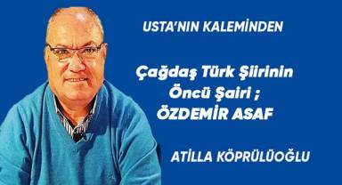 Çağdaş Türk Şiirinin Öncü Şairi ; ÖZDEMİR ASAF