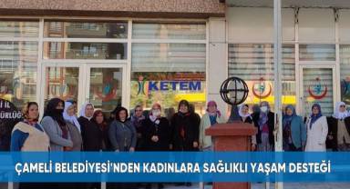 Çameli Belediyesi'nden kadınlara sağlıklı yaşam desteği