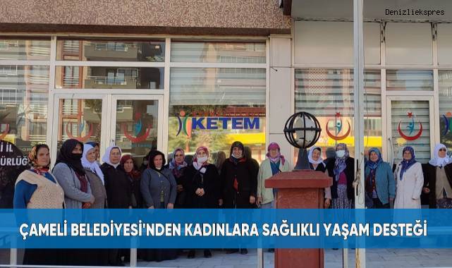 Çameli Belediyesi'nden kadınlara sağlıklı yaşam desteği