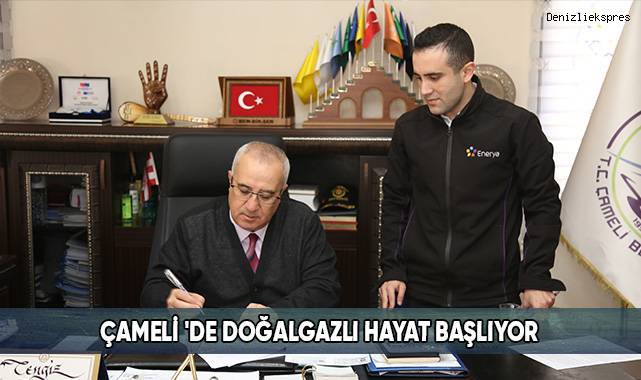 Çameli 'de Doğalgazlı Hayat Başlıyor
