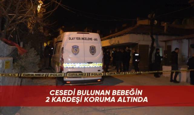 Cesedi bulunan bebeğin 2 kardeşi koruma altında