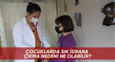 Çocuklarda sık idrara çıkma nedeni ne olabilir?