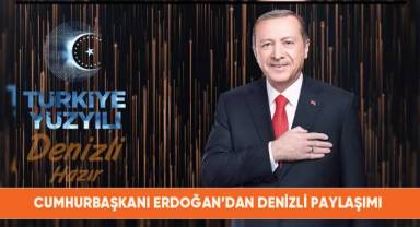 Cumhurbaşkanı Erdoğan'den Denizli paylaşımı