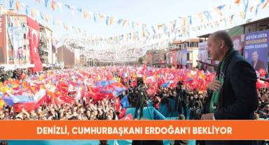Denizli, Cumhurbaşkanı Erdoğan'ı bekliyor