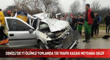 Denizli'de 1'i ölümlü toplamda 135 trafik kazası meydana geldi